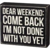 Dear Weekend Sign