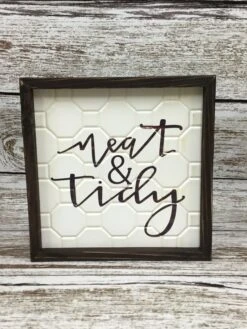 Neat And Tidy Sign